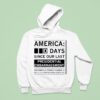 America Days Since Our Last Presidential Embarrassmen Hoodie