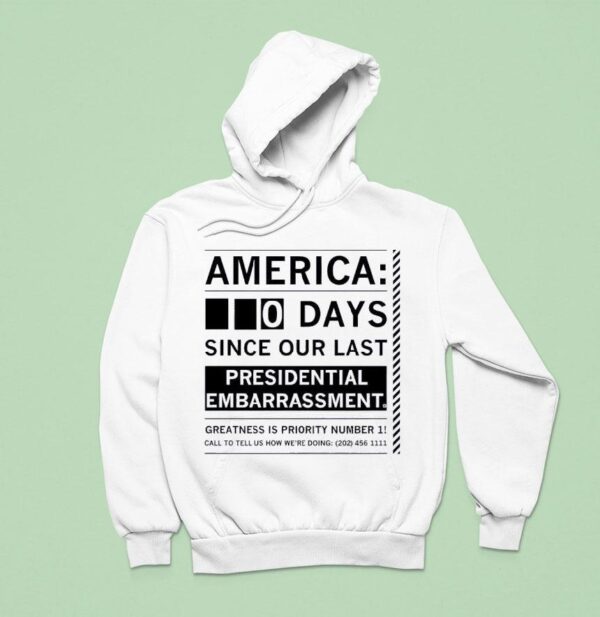 America Days Since Our Last Presidential Embarrassmen Hoodie