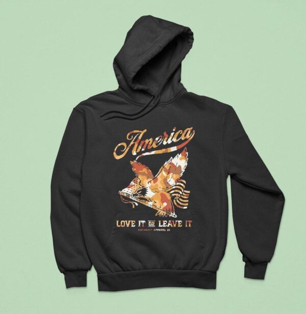 America Love It Or Leave It America Enthuzs Hoodie