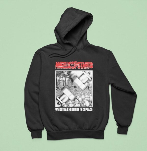 Angelic Upstarts We Gotta Get Out Of This Place Hoodie