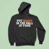 Anthony Garcia Wearing Put Barry In The Hall Of Fame Hoodie