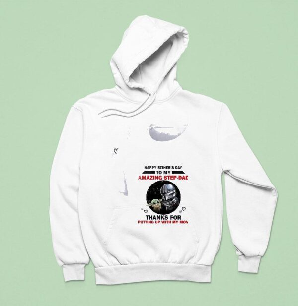Baby Yoda Happy Father Sday To My Amazing Step Dad Thanks For Putting Up With My Mom Hoodie
