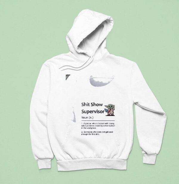 Baby Yoda Shit Show Supervisor Hoodie