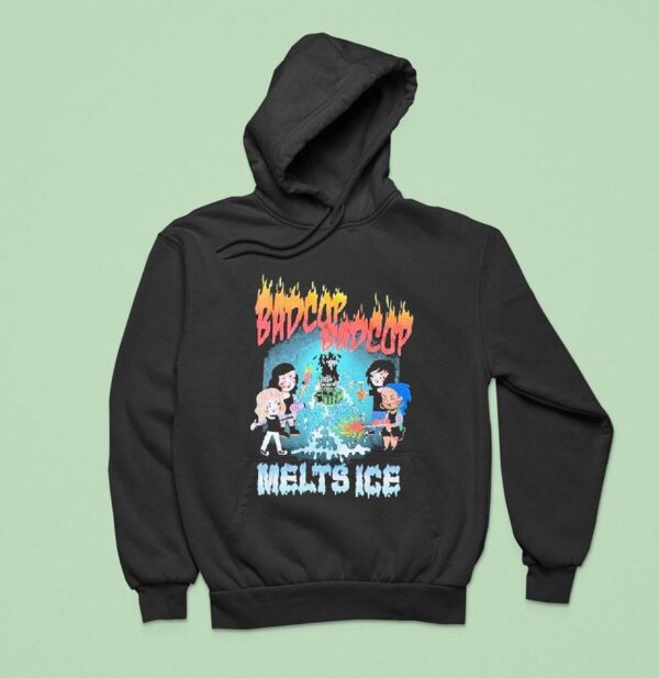 Bad Cop Bad Cop Melts Ice Hoodie
