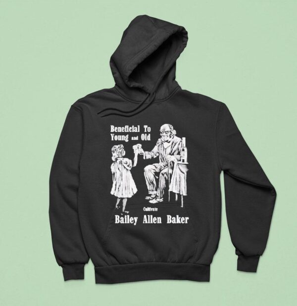 Bailey Allen Baker Beneficial For Young And Old Cultivate Hoodie