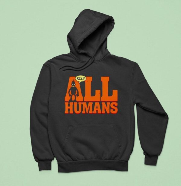Bender Futurama Killer Robot Kill All Humans Hoodie