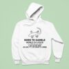 Born To Gamble World Is A Fuck I Am Dumb Man Dead Clown Hoodie