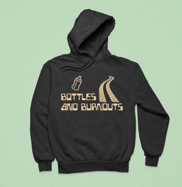 Bottles And Burnouts Hoodie