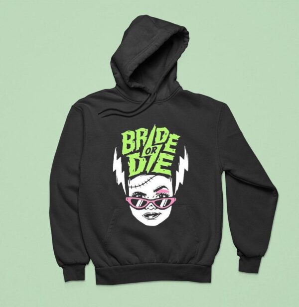Bride Or Die Hoodie