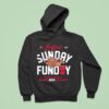 Buffalo Bills Sunday Funday We May Not Win Em All But We Ve Never Lost A Party Est Hoodie