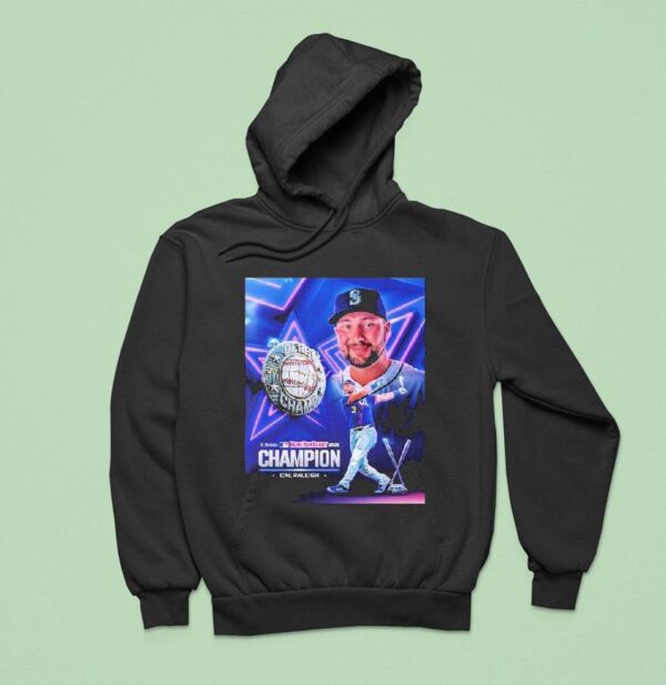Cal Raleigh Team Seattle Mariners Mlb Named To T Mobile Home Run Derby Champion Hoodie