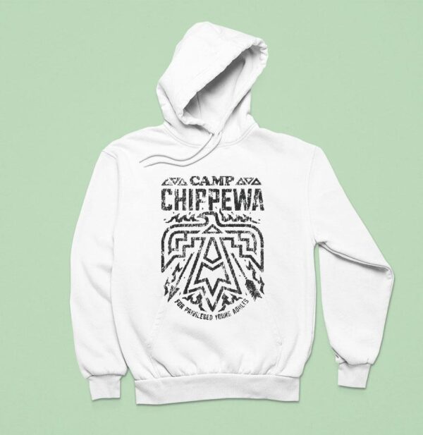 Camp Chippewa For Privileged Young Adults Hoodie