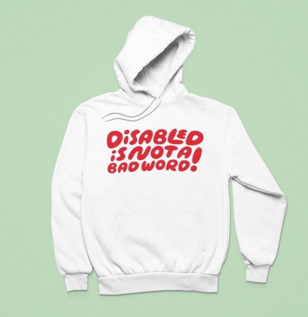 Candycourn Disabled Is Not A Bad Word Hoodie