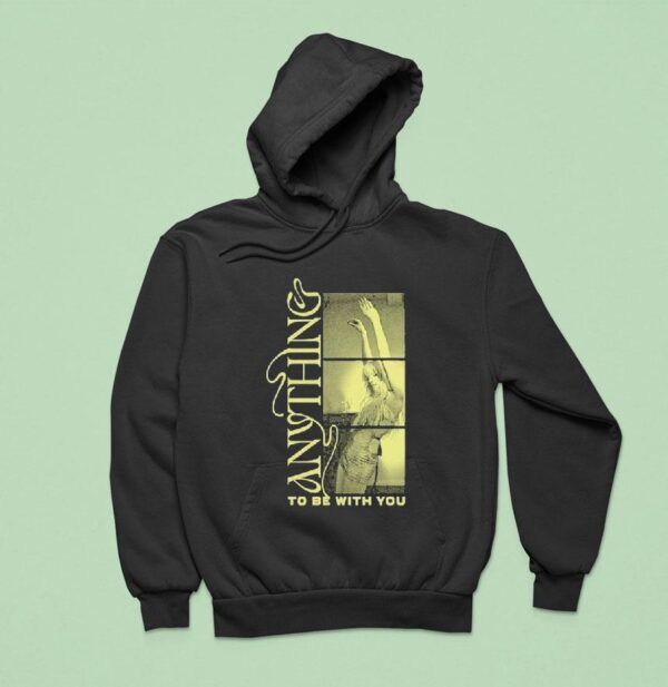 Carly Rae Jepsen Anything To Be With You Hoodie