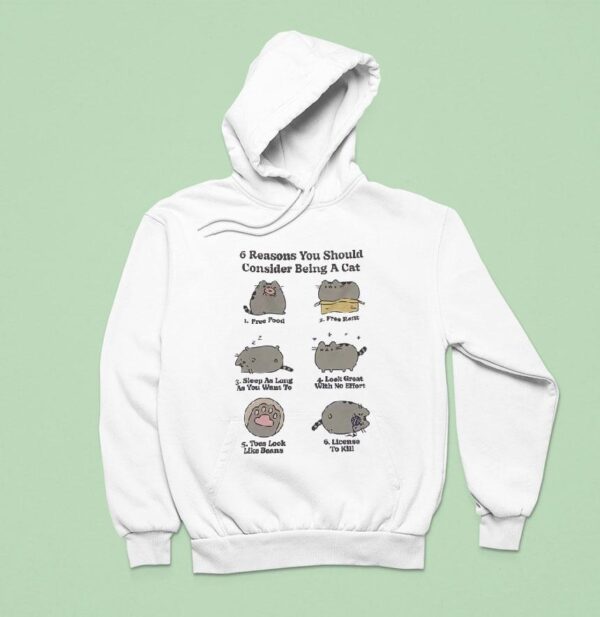 Cat Reasons You Should Consider Being A Cat Free Food Free Rent Sleep As Long As You Want To Hoodie