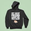 Cat My Best Friend Gave Me This Hoodie