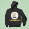 Caucasians Hoodie