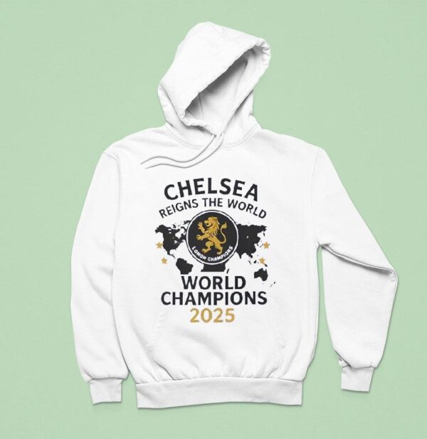 Chelsea London Reigns The World World Champions Hoodie