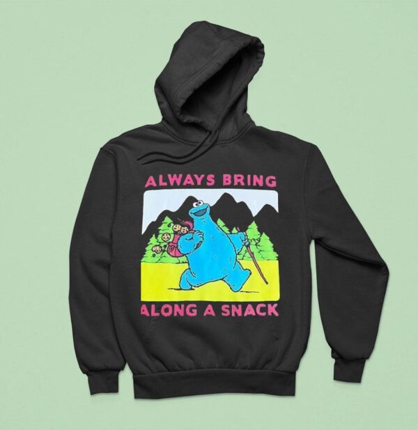 Cookie Monster Always Bring Along A Snack Hoodie