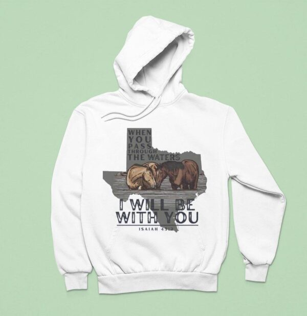 Couple Horse Texas When You Pass Through The Waters I Will Be With You Hoodie