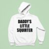 Daddy S Little Squirter Hoodie