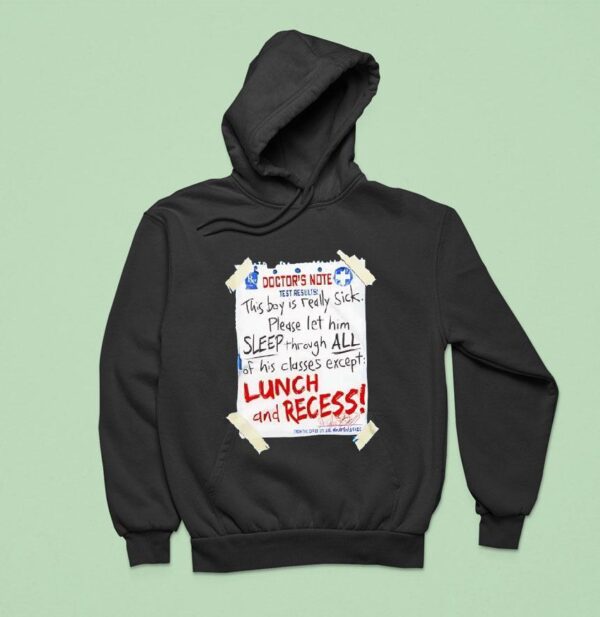 Doctor S Note Test Results This Boy Is Really Sick Hoodie