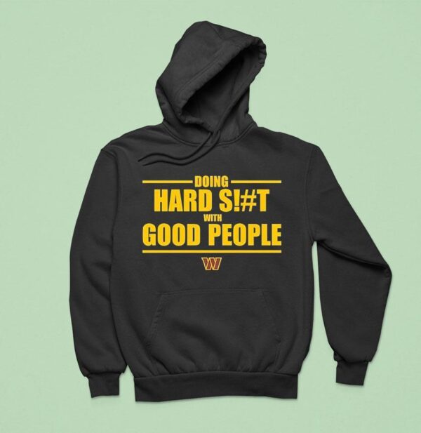Doing Hard Sht With Good People Washington Commander Hoodie