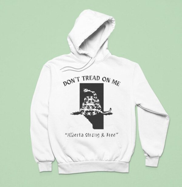 Don T Tread On Me Alberta Strong And Free Snake Hoodie