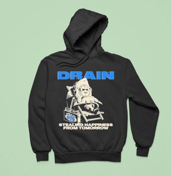 Drain Stealing Happiness From Tomorrow Hoodie