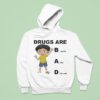 Drugs Are Bad Really Fun To Use Hoodie