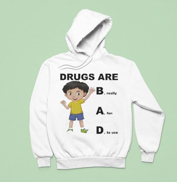 Drugs Are Bad Really Fun To Use Hoodie