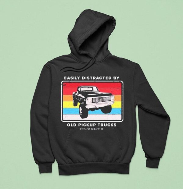 Easily Distracted By Old Pickup Trucks Old School Enthuzs Hoodie