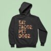 Eat Tacoz Pet Dogz Hoodie