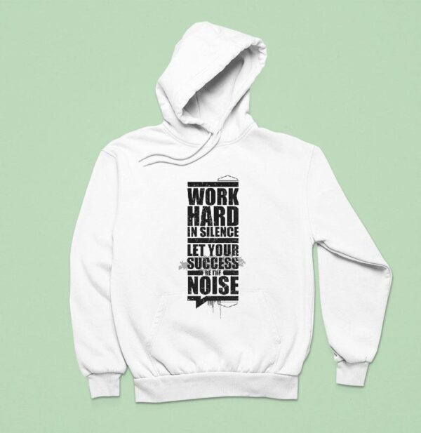 Enthuzst Work Hard In Silence Let Your Success Be The Noise Rambler Hoodie