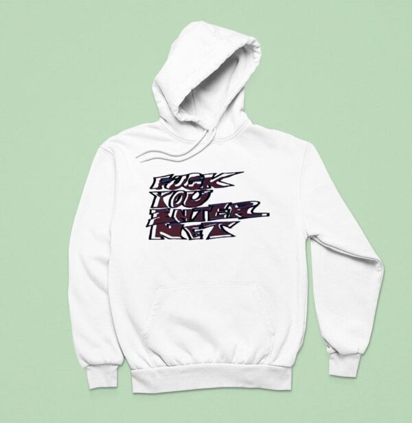 Fck You Interne Hoodie