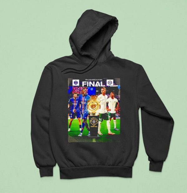 Fifa Club World Cup Trophy Tour Final Chelsea Fc Vs Psg Hoodie