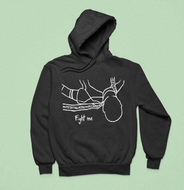 Fight Me Hoodie