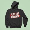 Flop Era Survivor Hoodie
