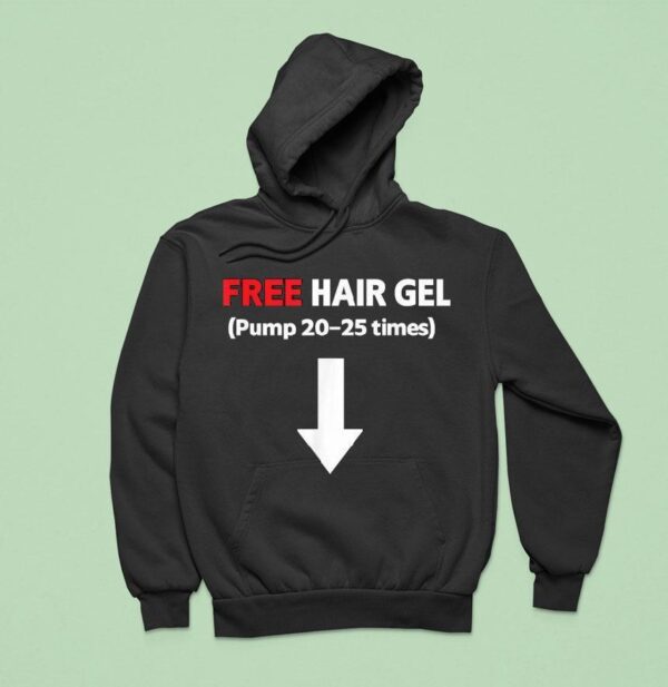 Free Hair Gel Pump Times Arrow Hoodie