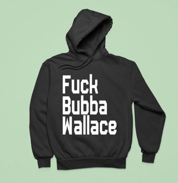 Fuck Bubba Wallace New Hoodie