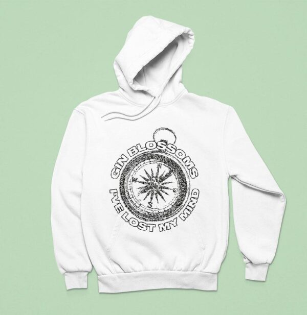 Gin Blossoms I Ve Lost My Mind Hoodie