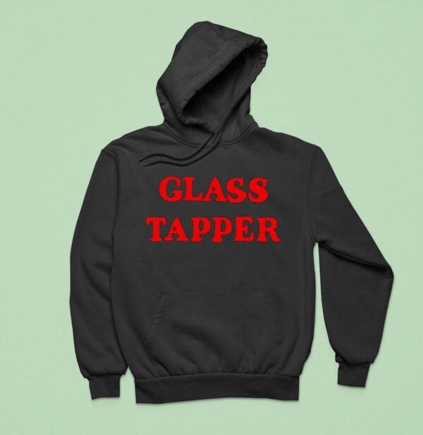 Glass Tapper Hoodie
