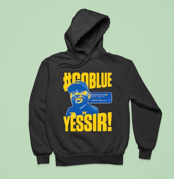 Go Blue Yessir Sherrone Moore Coach Michigan Wolverines Hoodie