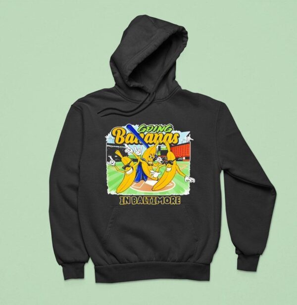 Going Bananas In Baltimore Hoodie