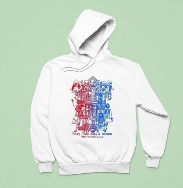 Grateful For All The Years Combined They Melt Into A Dream San Francisco Ca In G D We Trust Th Hoodie