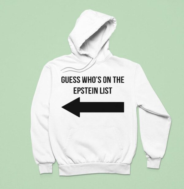 Guess Who S On The Epstein List Duo Hoodie
