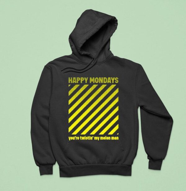 Happy Mondays You Re Twisting My Melon Man Hoodie