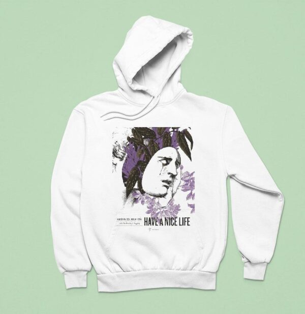 Have A Nice Life Berlin August Th Hoodie