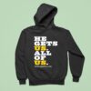 He Gets Us All Of Us Trump Hoodie