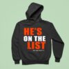 He S On The List And You Know I Hoodie